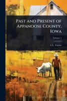 Past and Present of Appanoose County, Iowa 1024088839 Book Cover