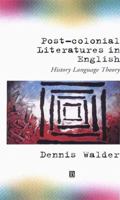 Post-Colonial Literatures in English: History, Language, Theory 0631194924 Book Cover