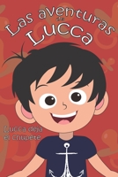 Las aventuras de Lucca.: Lucca deja el chupete B0C87QHR9B Book Cover