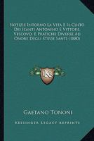 Notizie Intorno La Vita E Il Culto Dei Isanti Antonino E Vittore, Vescovo, E Pratiche Diverse Ad Onore Degli Stessi Santi (1880) 1276672012 Book Cover