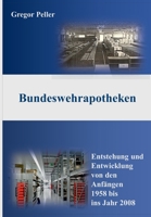Bundeswehrapotheken: Entstehung und Entwicklung von den Anfängen 1958 bis ins Jahr 2008 3347240960 Book Cover