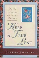 Keep a True Lent 0871593025 Book Cover