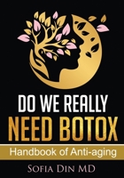 Do we really need Botox?: A handbook of Anti-Aging Services 1733415912 Book Cover