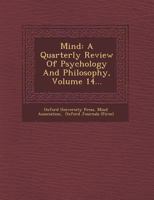 Mind: A Quarterly Review of Psychology and Philosophy, Volume 14... 1249926319 Book Cover