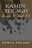 Kamin-Tolagh Book V and VI: Book V and VI 0998460028 Book Cover