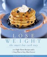 Lose Weight the Smart Low-Carb Way: 200 High-Flavor Recipes and a 7-Step Plan to Stay Slim Forever (Prevention Health Cooking) 1579545742 Book Cover