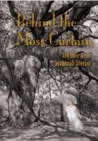 Behind the moss curtain, and other great Savannah stories 0972422404 Book Cover