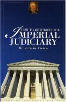 How to Dethrone the Imperial Judiciary 0975526413 Book Cover