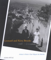 Leonard and Reva Brooks: Artists in Exile in San Miguel de Allende 0773522980 Book Cover