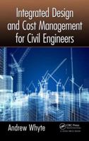 Integrated Design and Cost Management for Civil Engineers 0415809215 Book Cover