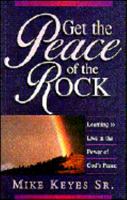 Get the Peace of the Rock: Learning to Live in the Power of God's Peace 0892749954 Book Cover