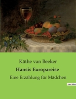 Hansis Europareise: Eine Erzählung für Mädchen B0BT7D8BYS Book Cover
