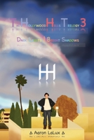 THH3: The Hollywood Hills Trilogy Vol 3: Dark Lights | Bright Shadows (The HH Trilogy) 1950780023 Book Cover