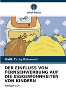 DER EINFLUSS VON FERNSEHWERBUNG AUF DIE ESSGEWOHNHEITEN VON KINDERN: WERBUNGEN 6202850906 Book Cover