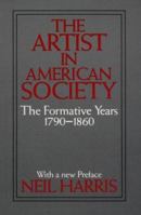 The Artist in American Society: The Formative Years 0226317544 Book Cover