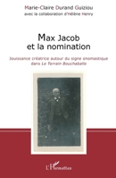 Max Jacob et la nomination: Jouissance créatrice autour du signe onomastique dans le Terrain Bouchaballe (French Edition) 2343041962 Book Cover