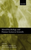Moral Psychology and Human Action in Aristotle 0199546541 Book Cover
