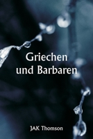 Griechen und Barbaren 9357336729 Book Cover