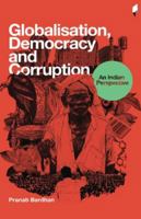 Globalisation, Democracy and Corruption: an Indian Perspective 9381043175 Book Cover