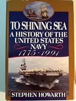To Shining Sea: A History of the United States Navy, 1775-1998 0806130261 Book Cover