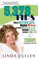 5,378 Tips for a Better Life, Hotter Sex, Fresher Breath, Thicker Hair, Thinner Thighs and Cleaner Laundry! 144012342X Book Cover