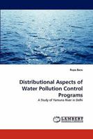 Distributional Aspects of Water Pollution Control Programs: A Study of Yamuna River in Delhi 3844309942 Book Cover