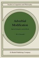 Adverbial Modification: Interval Semantics and its Rivals (Studies in Linguistics and Philosophy) 9027720606 Book Cover