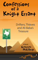 Confessions of a Knight Errant: Drifters, Thieves, and Ali Baba's Treasure 1951082443 Book Cover
