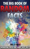 The Big Book of Random Facts Volume 2: 1000 Interesting Facts And Trivia 1539389480 Book Cover