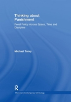 Thinking about Punishment: Penal Policy Across Space, Time and Discipline 1138378577 Book Cover
