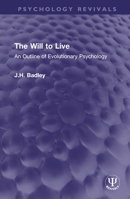 The Will to Live: An Outline of Evolutionary Psychology 1032610352 Book Cover