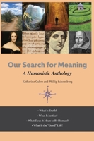 Our Search for Meaning: A Humanistic Anthology for Applied Liberal Arts and Sciences (ALAS) 1684892694 Book Cover
