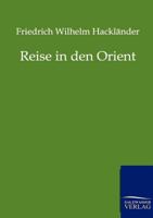 Reise in Den Orient 3861958724 Book Cover