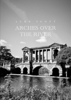 Arches over the River 1794839917 Book Cover