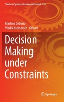 Decision Making under Constraints 3030408167 Book Cover