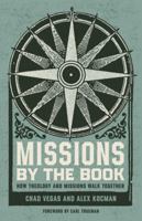 Missions by the Book: How Theology and Missions Walk Together 1943539294 Book Cover