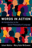 Words in Action: An Introduction to the Social Philosophy of Language 0190929022 Book Cover