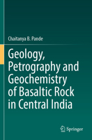Geology, Petrography and Geochemistry of Basaltic Rock in Central India 3031305736 Book Cover
