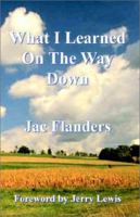 What I Learned on the Way Down 0741409429 Book Cover