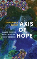 Axis of Hope: Iranian Women's Rights Activism Across Borders 0295746300 Book Cover