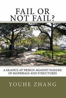 FAIL or NOT FAIL?: A Glance at Design against Failure of Materials and Structures 1451533691 Book Cover