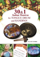 30 and 1 Indian Mantras for Tongue Drum and Handpan: Play by Number B08ZBPK54M Book Cover