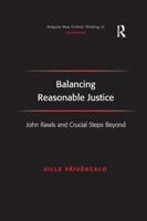 Balancing Reasonable Justice: John Rawls and Crucial Steps Beyond 1138265217 Book Cover