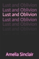 Lust and Oblivion B0CCCS8MSD Book Cover