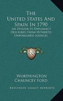 The United States and Spain in 1790 0548492298 Book Cover