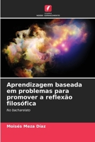 Aprendizagem baseada em problemas para promover a reflexão filosófica (Portuguese Edition) 6208550998 Book Cover