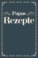 Papas Rezepte: A5 Rezeptbuch zum Selberschreiben - �bersichtlich gestaltetes Kochbuch mit Platz f�r 100 Rezepte und Rezeptideen mit Inhaltsverzeichnis als Geschenk f�r Familien Hobbyk�che K�che Frauen 1077420412 Book Cover