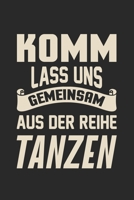 Komm Lass Uns Gemeinsam Aus Der Reihe Tanzen: Din A5 Liniertes Heft Mit Linien F�r Jeden T�nzer & T�nzerin Notizbuch Tagebuch Planer Tanzen Notiz Buch Geschenk Spa� Sport Tanz Rave Duet Tnotebook 1673954995 Book Cover