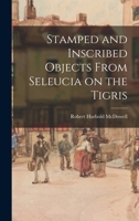 Stamped and Inscribed Objects From Seleucia on the Tigris 1013673506 Book Cover