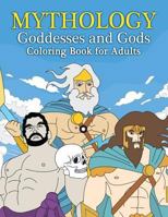 Mythology Goddesses and Gods Coloring Book for Adults: Fantasy Coloring Book Inspired by Greek Mythology of Ancient Greece (Greek Mythology Gifts) 1719507619 Book Cover